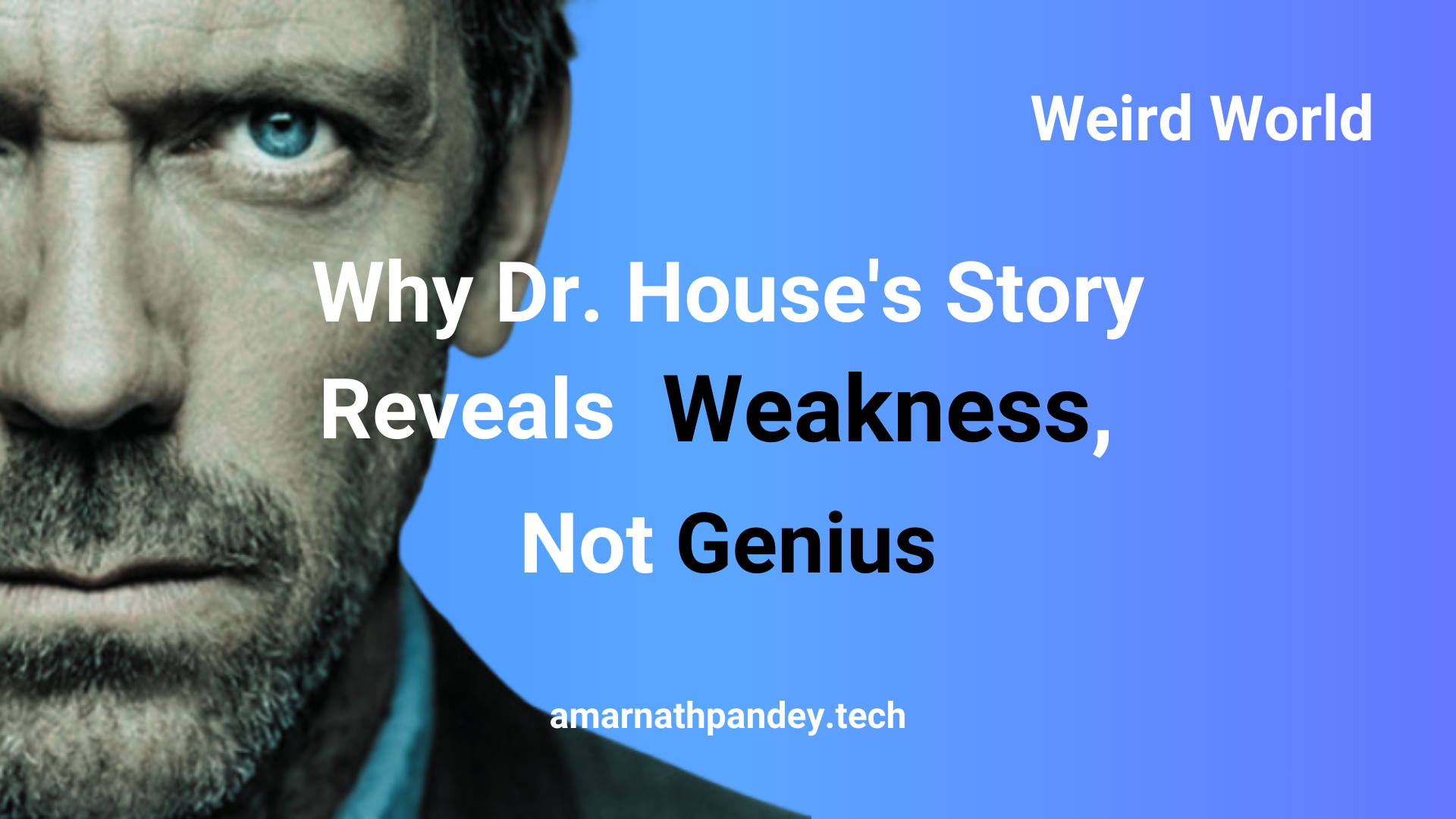 Why House MD psychoanalysis Reveals Weakness, Not Genius