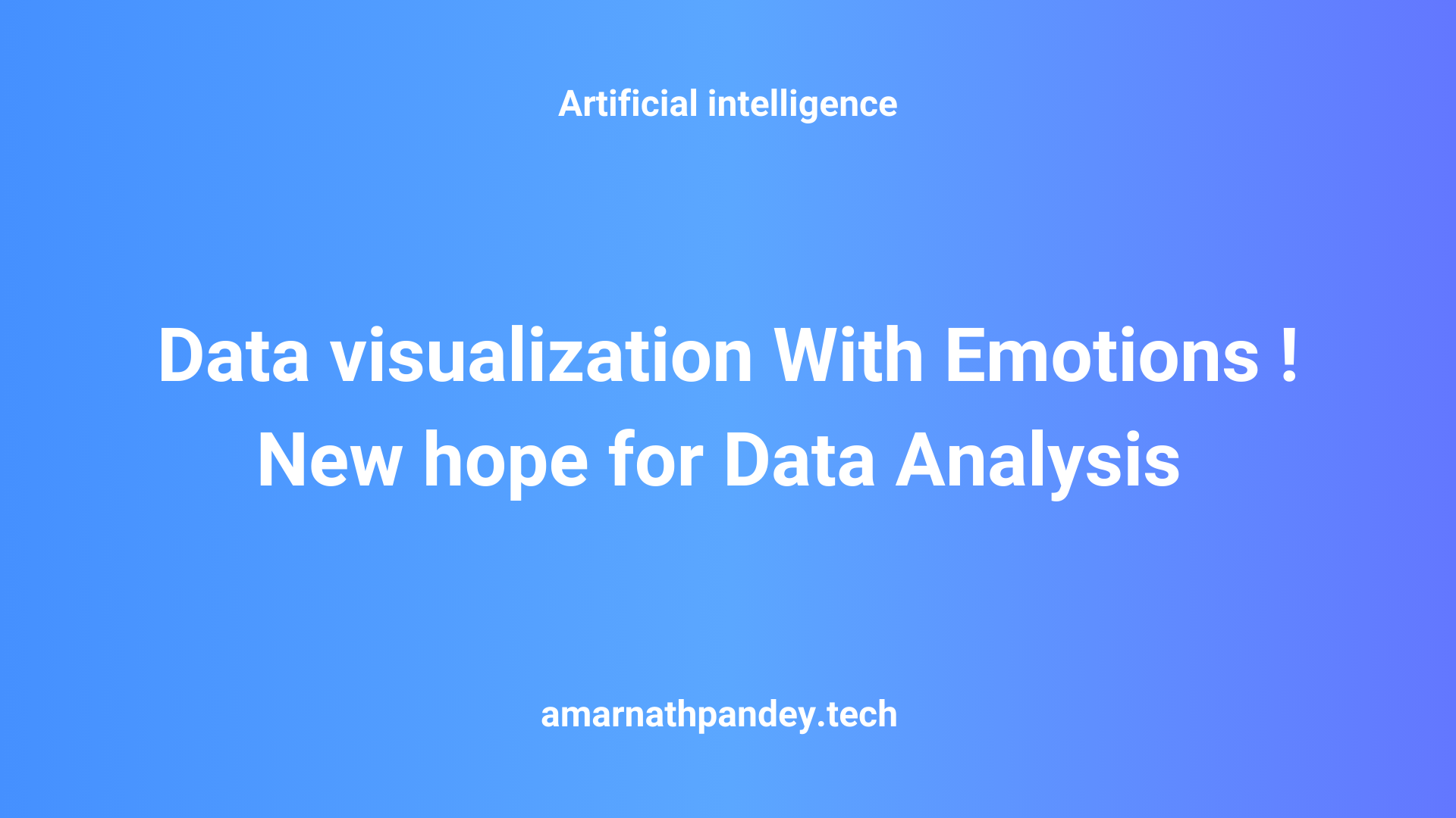 Data visualization With Emotions ! New hope for Data Analysis