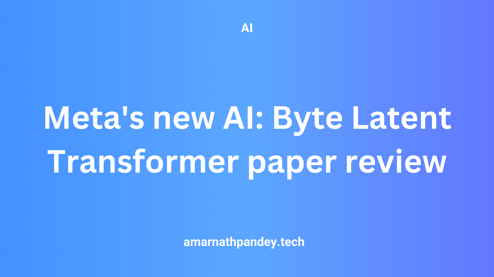 Meta’s new AI: Byte Latent Transformer paper review