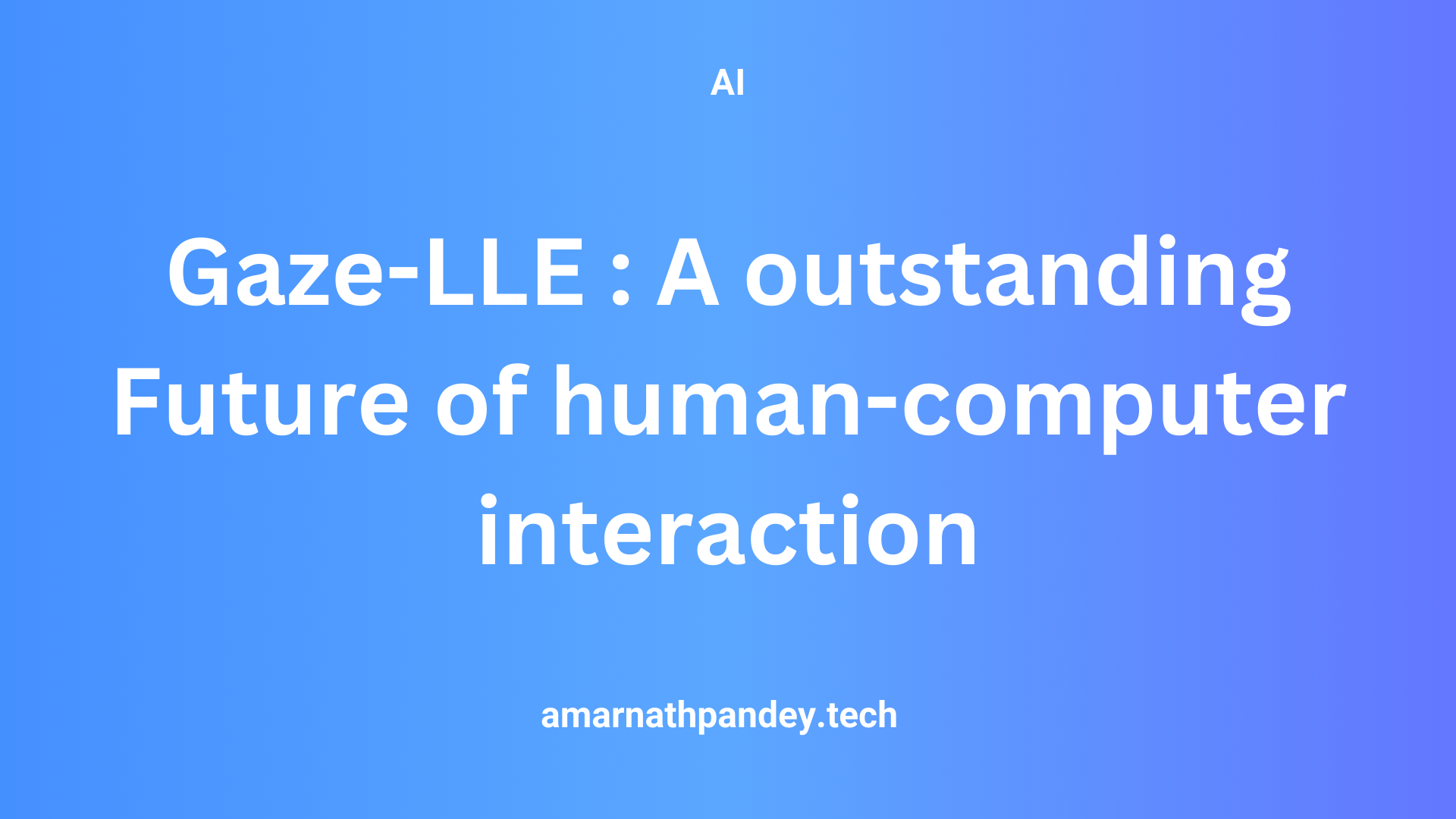 Gaze-LLE : A outstanding Future of human-computer interaction